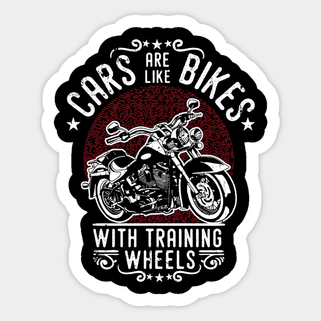 Cars are like Bikes with training wheels | DW Sticker by DynamiteWear